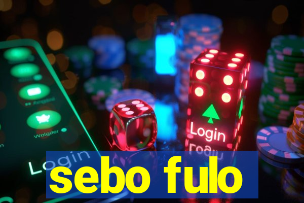 sebo fulo